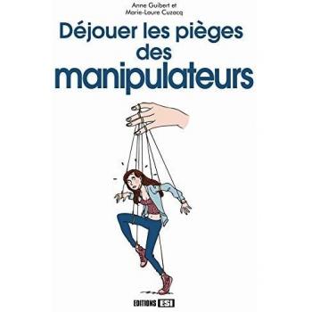 Déjouer les pièges des manipulateurs