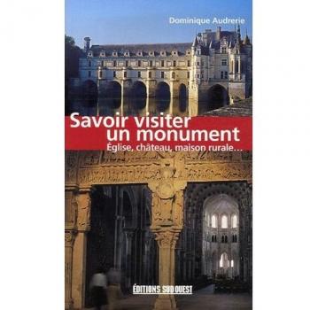 Savoir visiter un monument : Eglise Château Maison rurale