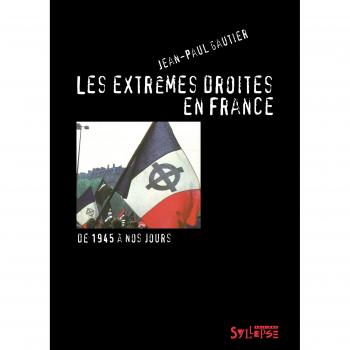 Les extrêmes droites en France: De la traversée du désert à l'ascension du Front national