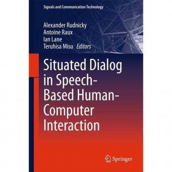 Situated Dialog in Speech-Based Human-Computer Interaction