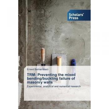 Bernat-Masó, Ernest: TRM: Preventing the mixed bending/buckling failure of masonry walls