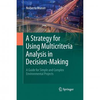 Munier, Nolberto: A Strategy for Using Multicriteria Analysis in Decision-Making
