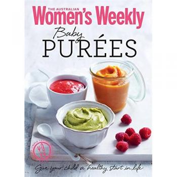 Baby Purees: Tasty, nutritious meals and purees