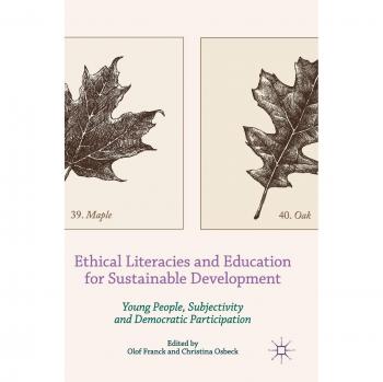 Ethical Literacies and Education for Sustainable Development: Young People, Subjectivity and Democratic Participation