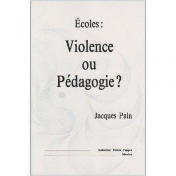 Ecoles : violence ou pédagogie? (Point d Appui)