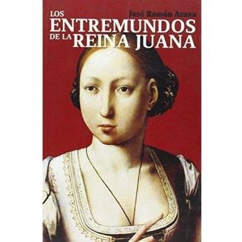 Los entremundos de la reina Juana. NUEVO. ENVÍO URGENTE (Librería Agapea)