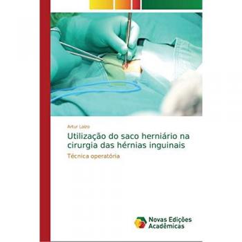 Utilização do saco herniário na cirurgia das hérnias inguinais: Técnica operatória