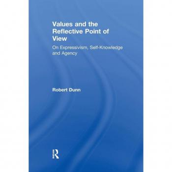 Values and the Reflective Point of View: On Expressivism, Self-Knowledge and Agency