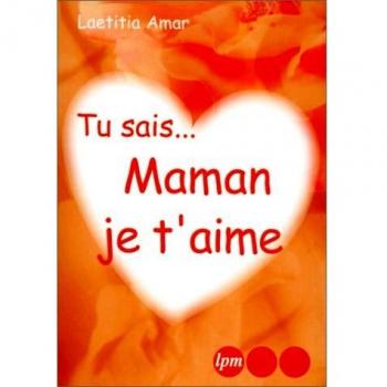 Tu sais Maman je t'aime