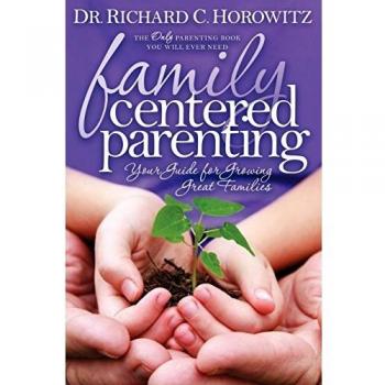 Family Centered Parenting by Richard C. Horowitz
