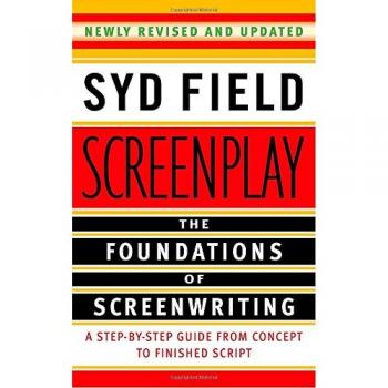 Screenplay : The Foundations of Screenwriting