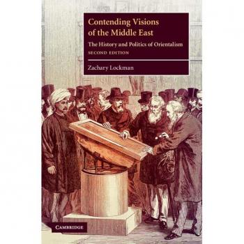 Contending Visions of the Middle East, Contemporary Middle East