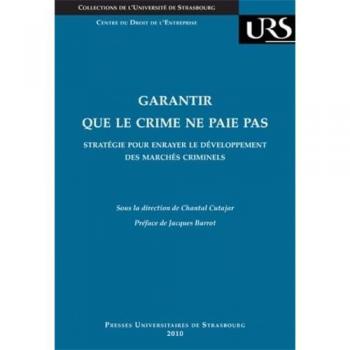 Garantir que le crime ne paie pas : stratégie pour enrayer le développement de