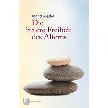 Die innere Freiheit des Alterns