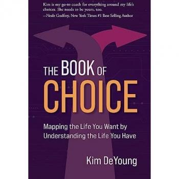 The Book of Choice: Mapping the Life You Want by Understanding the Life You Have