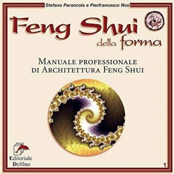 Feng shui della forma. Manuale professionale di architettura feng shui