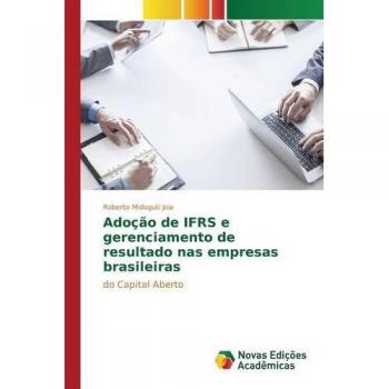 Midoguti Joia, Roberto: Adoção de IFRS e gerenciamento de resultado nas empresas brasileiras