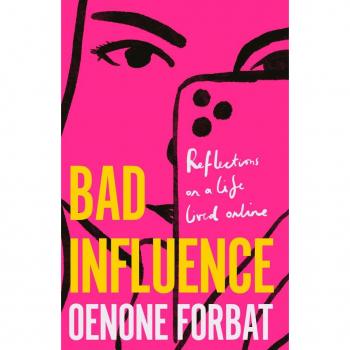Bad Influence by Oenone Forbat