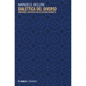 Dialettica del diverso. Marxismo e antropologia in Luciano Parinetto