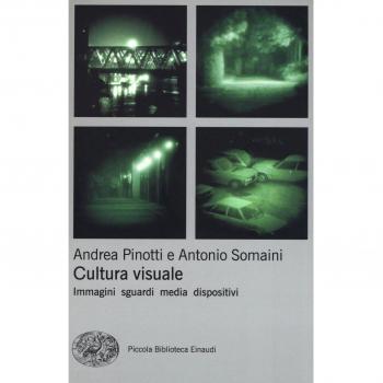 Andrea Pinotti Cultura Visuale. Immagini, Sguardi, Media, Dispositivi
