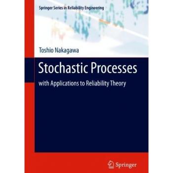 Stochastic Processes: with Applications to Reliability Theory