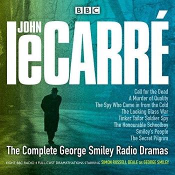 The Complete George Smiley Radio Dramas: BBC Radio 4 full-cast dramatization by