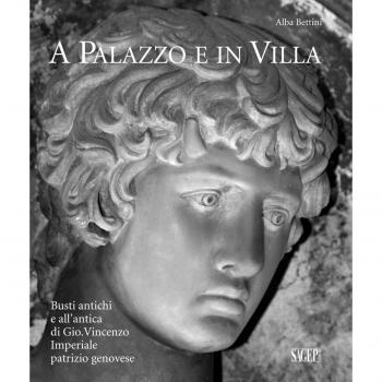 A palazzo e in villa. Busti antichi e all'antica di Gio.Vincenzo Imperiale patrizio genovese