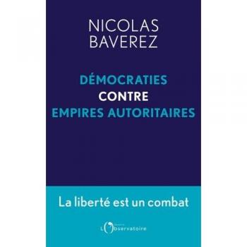 Démocraties contre empires autoritaires: La liberté est un combat