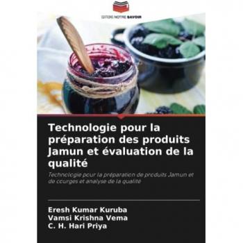 Kuruba, Eresh Kumar: Technologie pour la préparation des produits Jamun et évaluation de la qualité