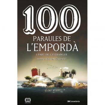 Helena Borrell Carreras 100 Paraules De L'Empordà: I Part De L'Estranger (De 100 En 100, Band 69)