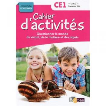 Questionner Le Monde Du Vivant, De La Matière Et Des Objets Ce1 Cycle 2 : Cahier D'Activités
