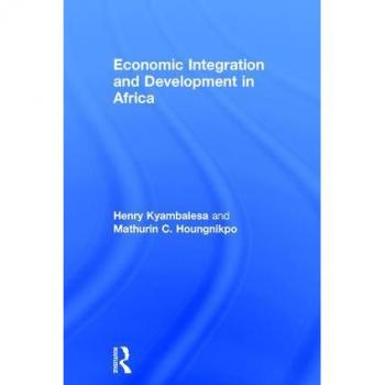 Ashgate Publishing Co. Economic Integration and Development in Africa