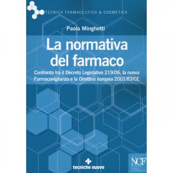 La normativa del farmaco. Confronto tra il Decreto Legislativo 219/06, la nuova Farmacovigilanza e la Direttiva europea 2001/83/CE