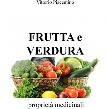Frutta e verdura. Proprietà medicinali