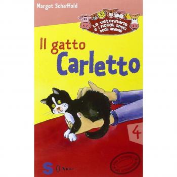 Il gatto Carletto. La veterinaria e i piccoli amici degli animali. Ediz. illustrata