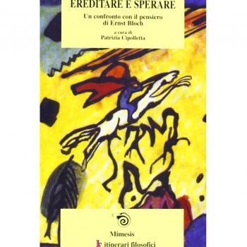 Ereditare e sperare. Un confronto con il pensiero di Ernst Bloch