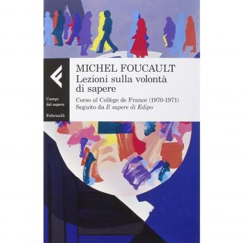 Lezioni sulla volontà di sapere. Corso al Collège de France (1970-1971). Seguito