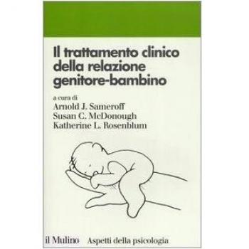 Il trattamento clinico della relazione genitore-bambino