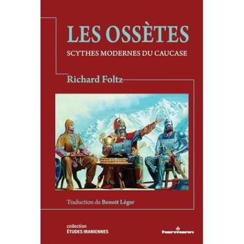 Les Ossètes : Scythes modernes du Caucase