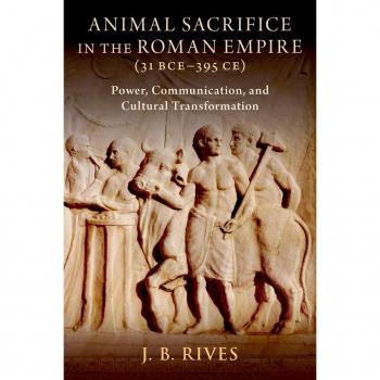 Animal Sacrifice in the Roman Empire (31 BCE-395 CE)