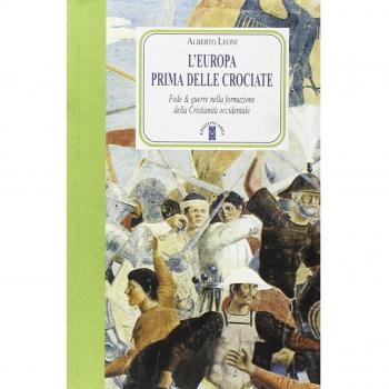 L' Europa prima delle crociate. Fede e guerre nella formazione della cristianità occidentale