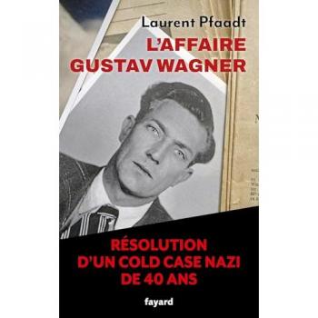 L'Affaire Gustav Wagner: Résolution D'Un Cold Case Nazi De 40 Ans