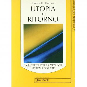 Utopia e ritorno. La ricerca della vita nel sistema solare