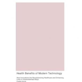 Health Benefits of Modern Technology
