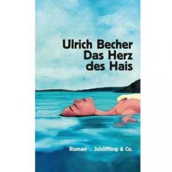 Ulrich Becher Das Herz Des Hais: Roman