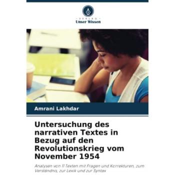 Lakhdar, Amrani: Untersuchung des narrativen Textes in Bezug auf den Revolutionskrieg vom November 1954