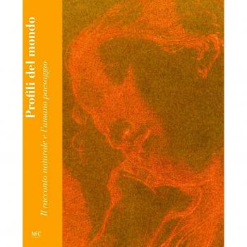 Profili del mondo. Il racconto naturale e l'umano paesaggio. Ediz. illustrata