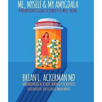 Me, Myself, and My Amygdala: A Mindfulness Guide for Sobriety & Well-Being