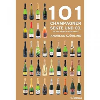 101 Champagner, Sekt und Co.: die man probiert haben muss