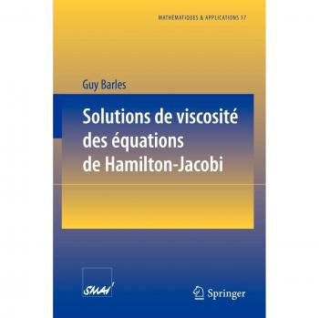 Solutions de viscosité des équations de Hamilton-Jacobi (Mathématiques et Applications, 17)